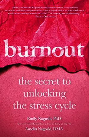 Burnout: The Secret to Unlocking the Stress Cycle Cover