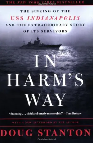 In Harm's Way: The Sinking of the USS Indianapolis and the Extraordinary Story of Its Survivors