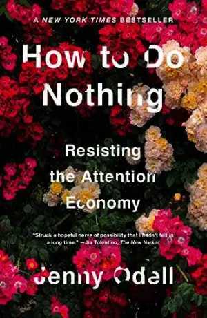 How to Do Nothing: Resisting the Attention Economy Cover