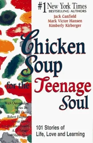 Chicken Soup for the Teenage Soul: 101 Stories of Life, Love and Learning Cover