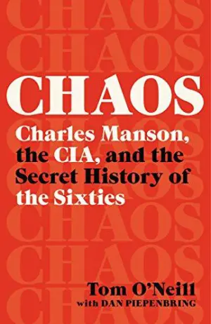 Chaos: Charles Manson, the CIA, and the Secret History of the Sixties Cover