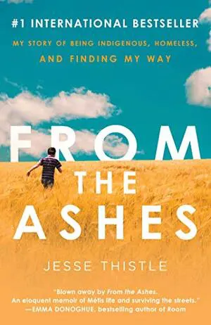 From the Ashes: My Story of Being Métis, Homeless, and Finding My Way Cover