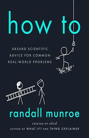 How To: Absurd Scientific Advice for Common Real-World Problems Cover