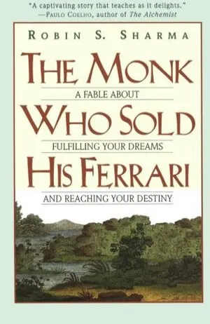 The Monk Who Sold His Ferrari: A Fable About Fulfilling Your Dreams and Reaching Your Destiny Cover
