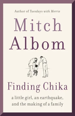 Finding Chika: A Little Girl, an Earthquake, and the Making of a Family