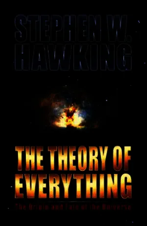 The Theory of Everything: The Origin and Fate of the Universe Cover