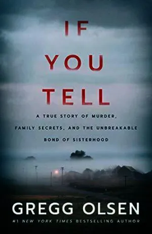 If You Tell: A True Story of Murder, Family Secrets, and the Unbreakable Bond of Sisterhood Cover