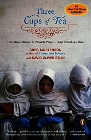 Three Cups of Tea: One Man's Mission to Promote Peace ... One School at a Time Cover