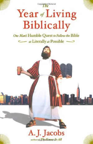 The Year of Living Biblically: One Man's Humble Quest to Follow the Bible as Literally as Possible Cover