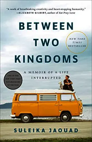 Between Two Kingdoms: A Memoir of a Life Interrupted Cover