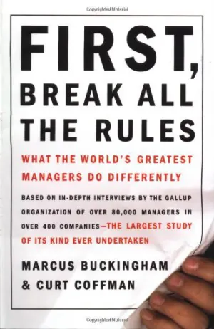 First, Break All the Rules: What the World's Greatest Managers Do Differently Cover