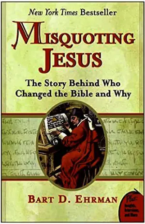 Misquoting Jesus: The Story Behind Who Changed the Bible and Why Cover