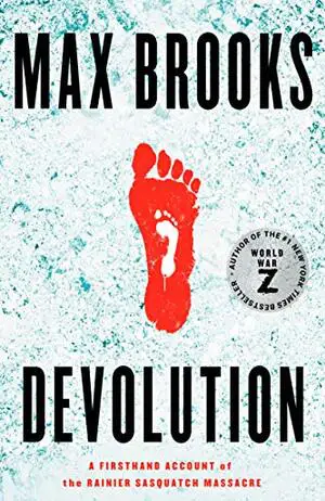 Devolution: A Firsthand Account of the Rainier Sasquatch Massacre Cover