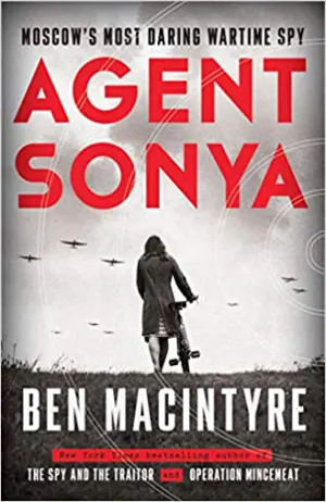 Agent Sonya: Moscow's Most Daring Wartime Spy Cover
