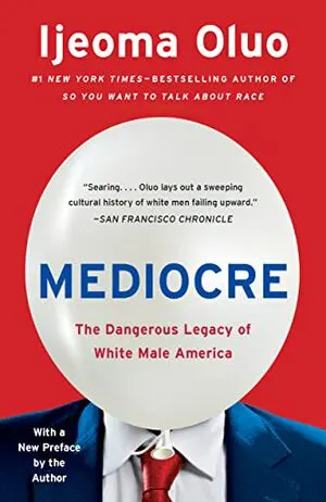 Mediocre: The Dangerous Legacy of White Male America Cover