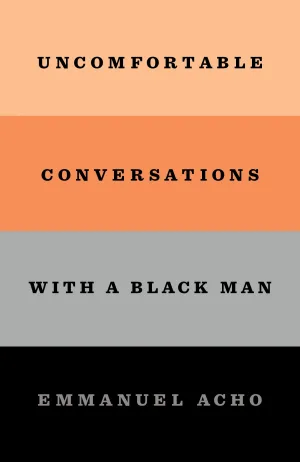 Uncomfortable Conversations With a Black Man Cover