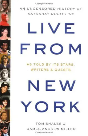 Live from New York: An Uncensored History of Saturday Night Live Cover