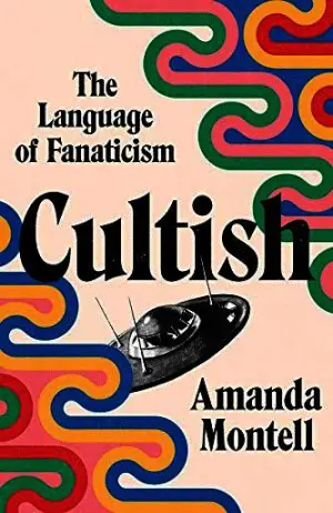 Cultish: The Language of Fanaticism Cover