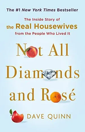 Not All Diamonds and Rosé: The Inside Story of The Real Housewives from the People Who Lived It Cover