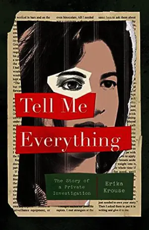 Tell Me Everything: The Story of a Private Investigation Cover