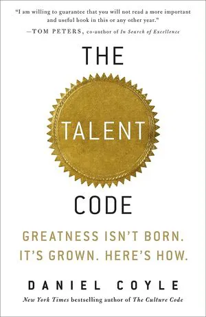 The Talent Code: Unlocking the Secret of Skill in Sports, Art, Music, Math, and Just About Everything Else Cover