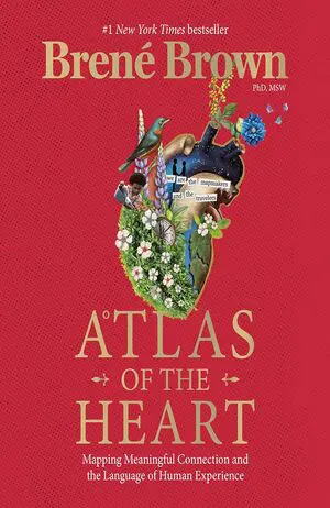 Atlas of the Heart: Mapping Meaningful Connection and the Language of Human Experience Cover