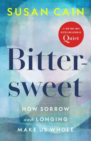 Bittersweet: How Sorrow and Longing Make Us Whole Cover