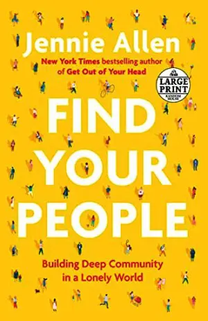 Find Your People: Building Deep Community in a Lonely World Cover