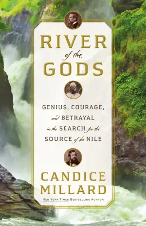 River of the Gods: Genius, Courage and Betrayal in the Search for the Source of the Nile Cover