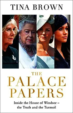 The Palace Papers: Inside the House of Windsor - the Truth and the Turmoil Cover