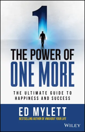 The Power of One More: The Ultimate Guide to Happiness and Success Cover
