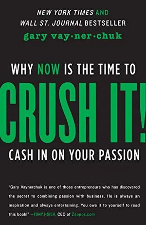 Crush It!: Why Now Is the Time to Cash In on Your Passion Cover