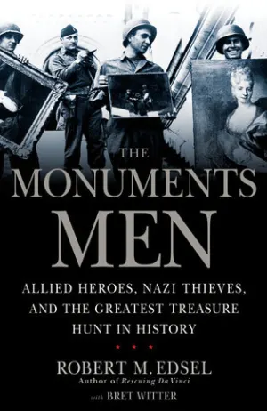 The Monuments Men: Allied Heroes, Nazi Thieves, and the Greatest Treasure Hunt in History Cover