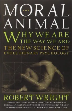 The Moral Animal: Why We Are the Way We Are - The New Science of Evolutionary Psychology Cover