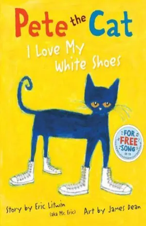 Pete the Cat: I Love My White Shoes Cover