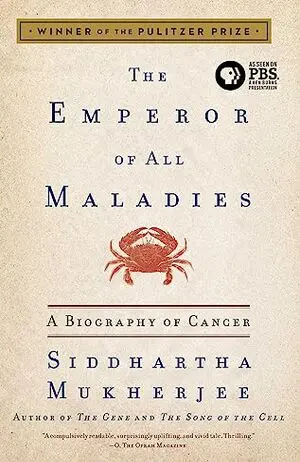 The Emperor of All Maladies: A Biography of Cancer Cover