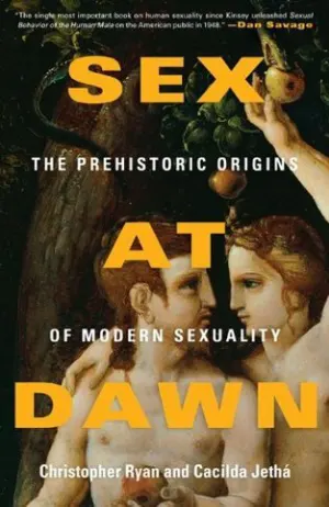 Sex at Dawn: The Prehistoric Origins of Modern Sexuality Cover