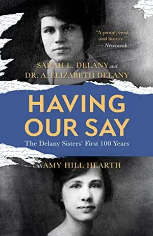 Having Our Say: The Delany Sisters' First 100 Years Cover