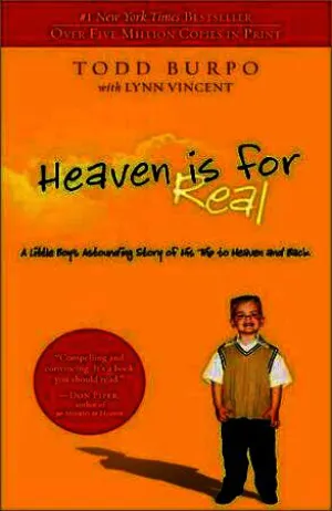 Heaven is for Real: A Little Boy's Astounding Story of His Trip to Heaven and Back Cover