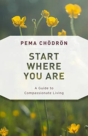 Start Where You Are: A Guide to Compassionate Living Cover
