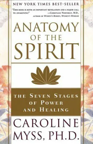 Anatomy of the Spirit: The Seven Stages of Power and Healing Cover
