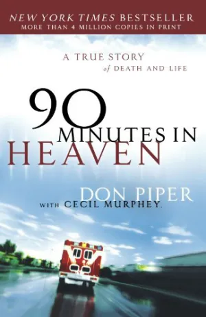 90 Minutes in Heaven: A True Story of Death and Life Cover