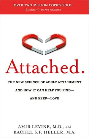 Attached: The New Science of Adult Attachment and How It Can Help You Find—and Keep—Love Cover