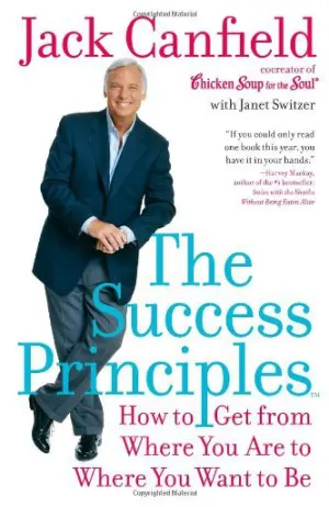 The Success Principles: How to Get from Where You Are to Where You Want to Be Cover