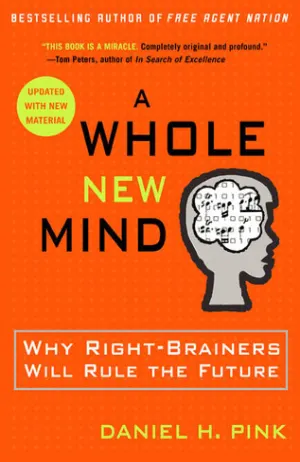 A Whole New Mind: Why Right-Brainers Will Rule the Future Cover