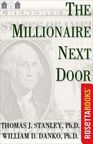 The Millionaire Next Door: The Surprising Secrets of America's Wealthy Cover