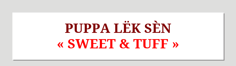 PUPPA LËK SÈN« SWEET & TUFF »