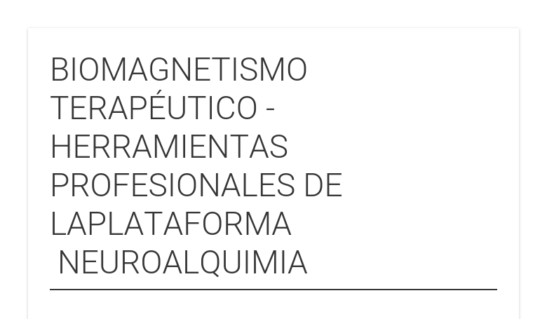 BIOMAGNETISMO TERAPÉUTICO - HERRAMIENTAS PROFESIONALES DE LAPLATAFORMA  NEUROALQUIMIA