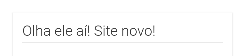 Olha ele aí! Site novo!