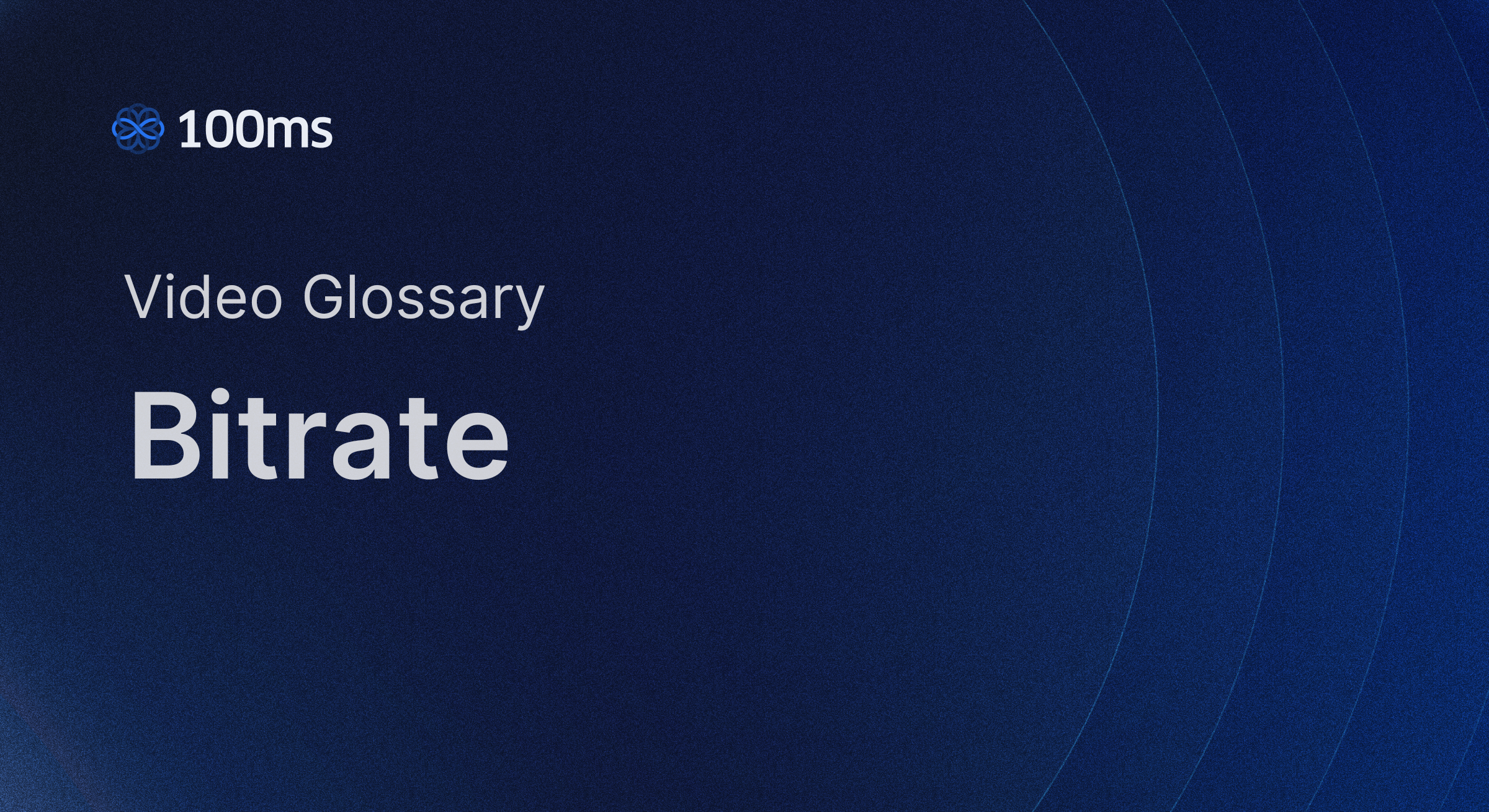 100ms explains how bitrate shapes streaming quality and file size